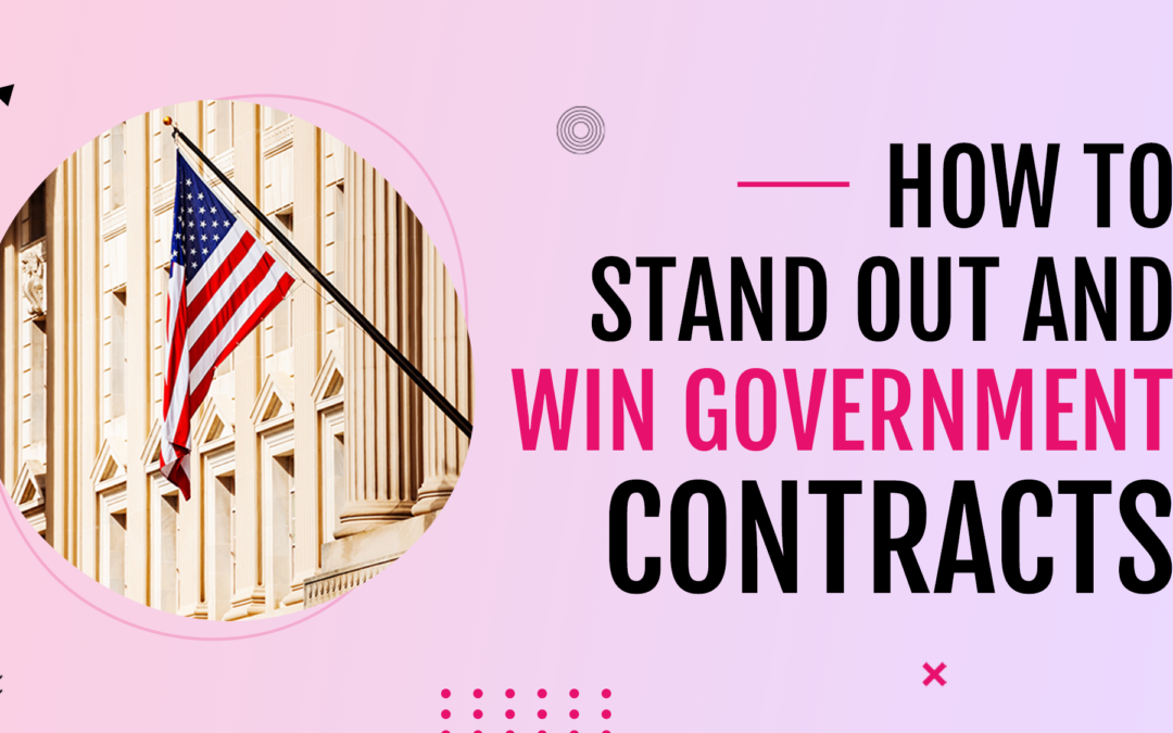 How to Stand Out And Win Government Contracts