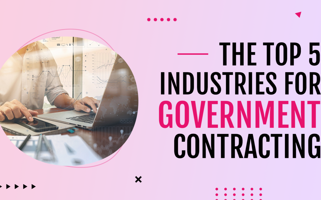 The Top 5 Industries for Government Contracting